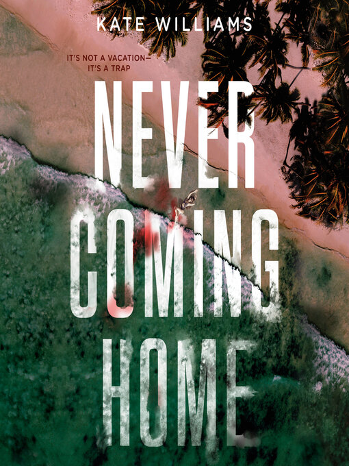 Title details for Never Coming Home by Kate M. Williams - Wait list
